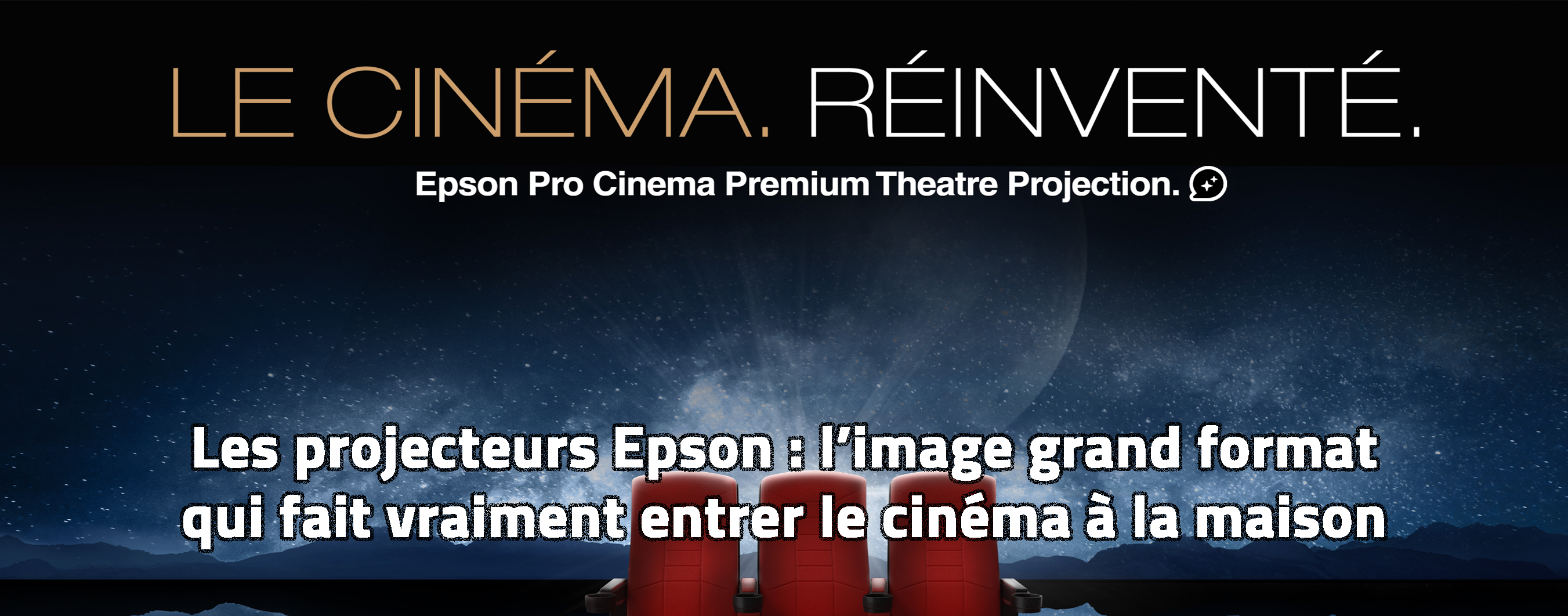 Les projecteurs Epson : l’image grand format qui fait vraiment entrer le cinéma à la maison