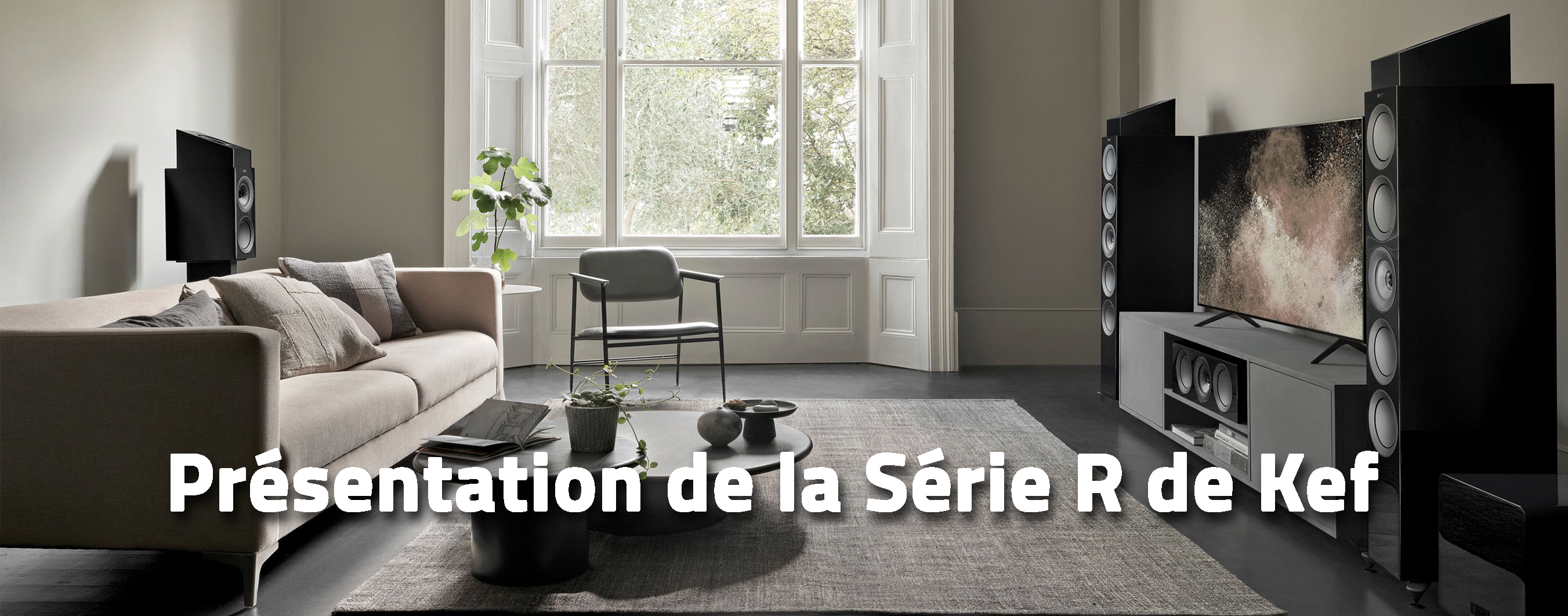 Présentation de la Série R de Kef