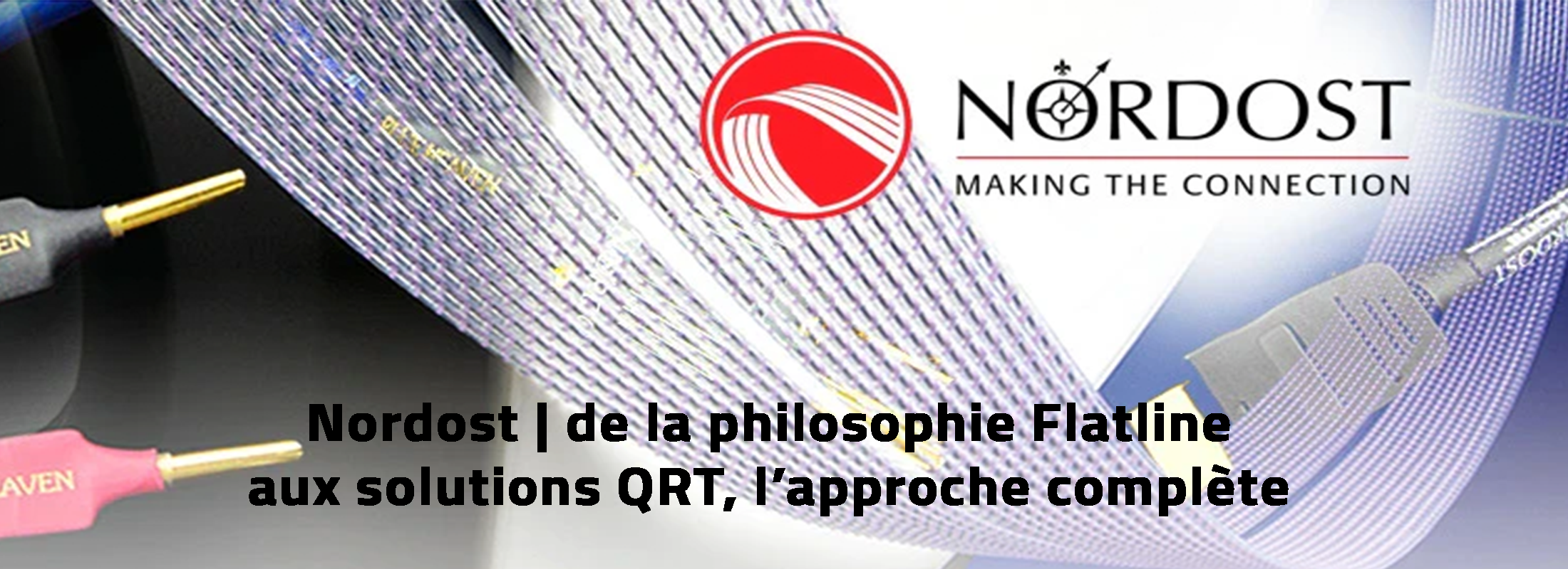 Nordost | de la philosophie Flatline aux solutions QRT, l’approche complète.