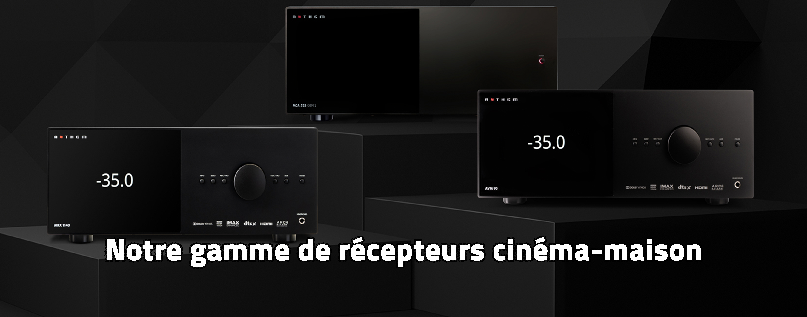 Notre gamme de récepteurs cinéma-maison