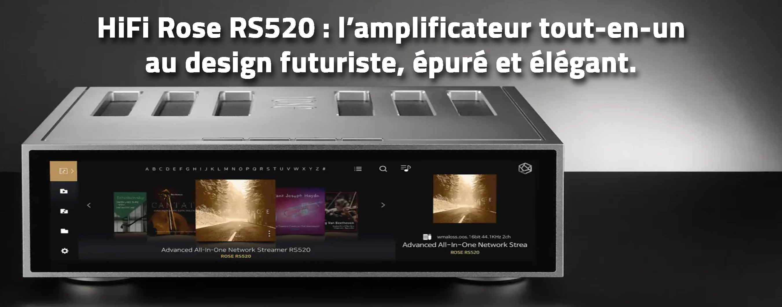 HiFi Rose RS520 : l’amplificateur tout-en-un au design futuriste, épuré et élégant.