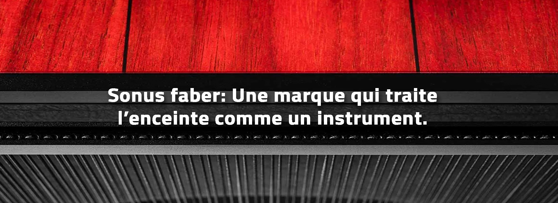 Sonus faber: Une marque qui traite l’enceinte comme un instrument.