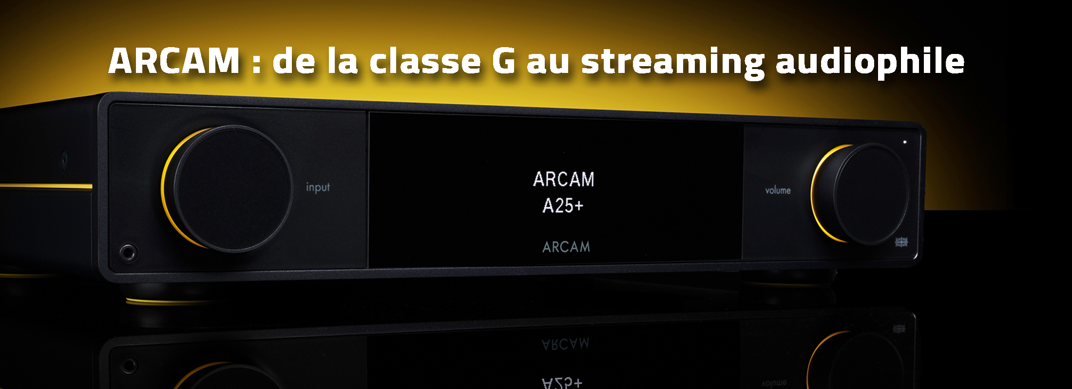 ARCAM : de la classe G au streaming audiophile