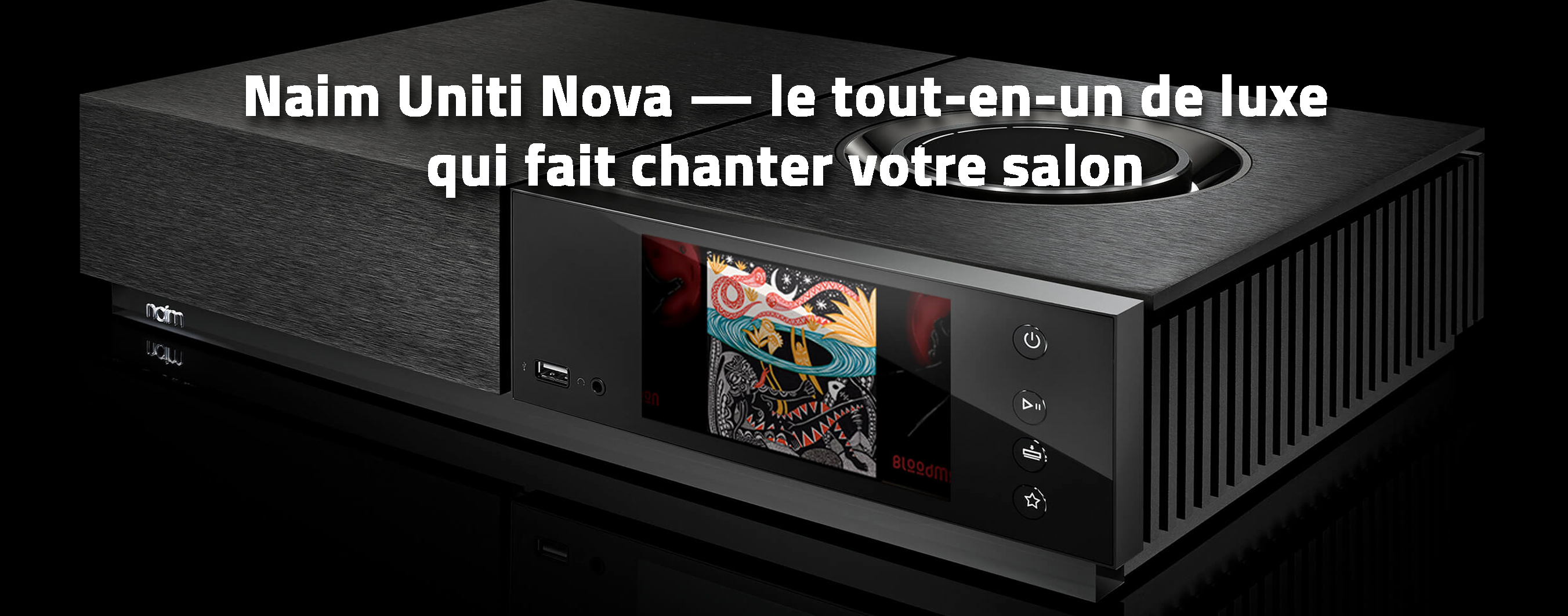 Naim Uniti Nova — le tout-en-un de luxe qui fait chanter votre salon