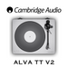 CAMBRIDGE AUDIO ALVA TT V2