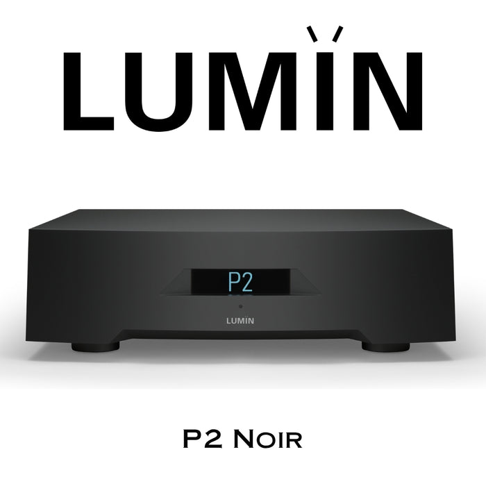 LUMIN P2 | Lecteur réseau, DAC et préamplificateur haut de gamme
