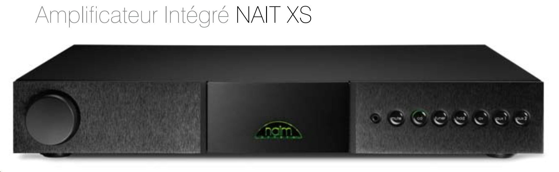 NAIM XS : Amplificateur intégré 60Watts par canal (Occasion, excellente condition)