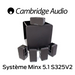 Cambridge Audio Système Minx 5.1 S325V2